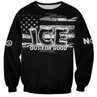 Ice Out For Good Sweatshirt No Ice Patriotic Protest
