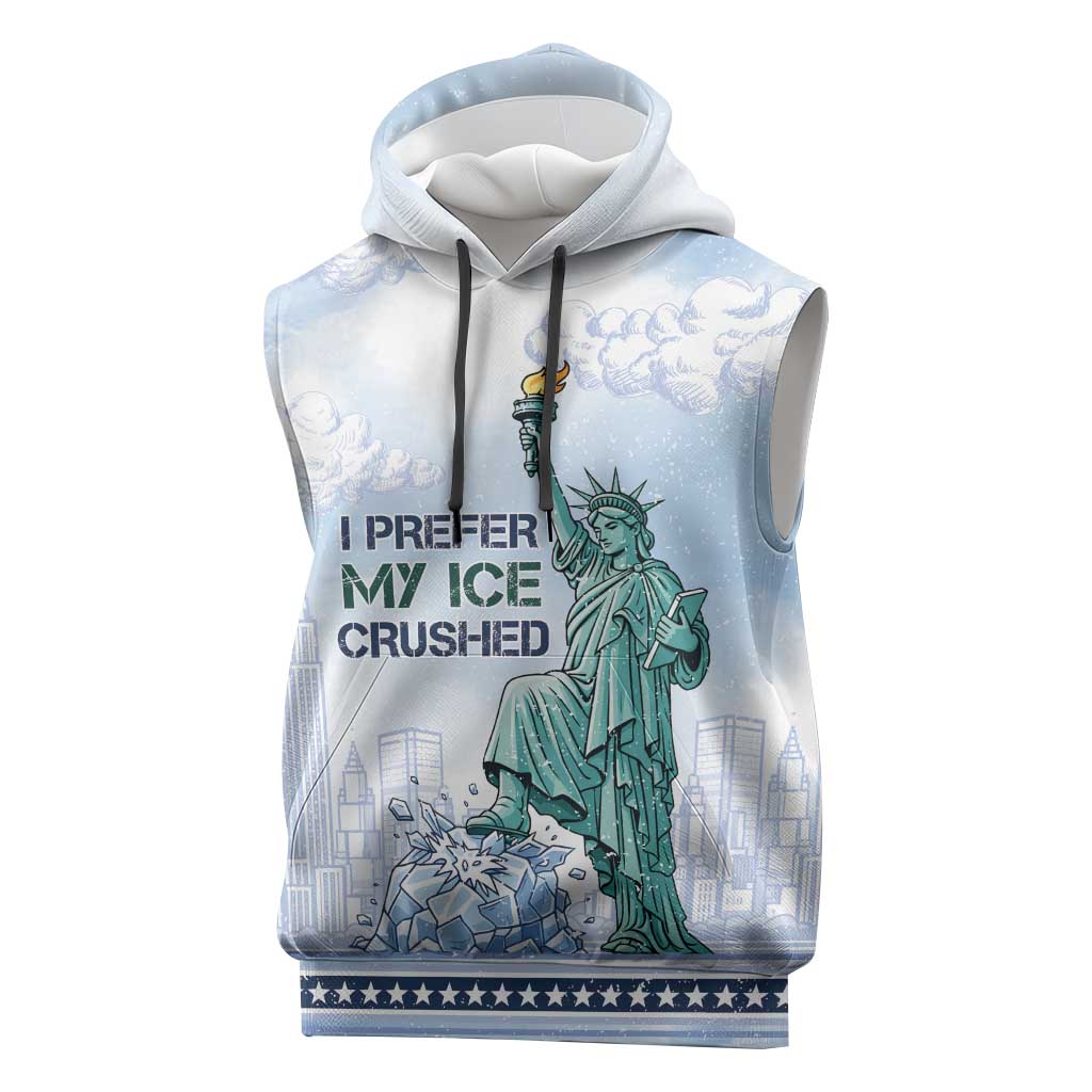 I Prefer My Ice Crushed Sleeveless Hoodie Retro Style