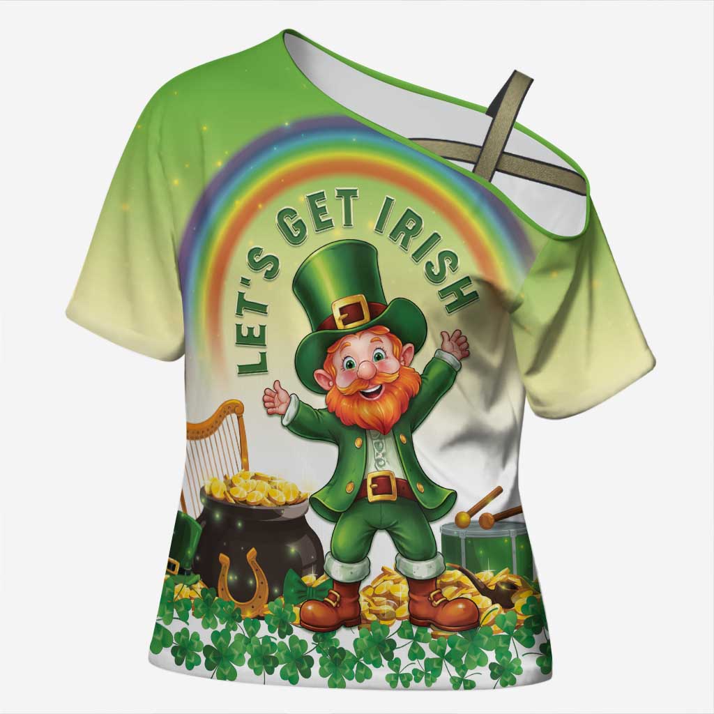 Ireland St Patricks Day Cross Shoulder Shirt Lets Get Irish