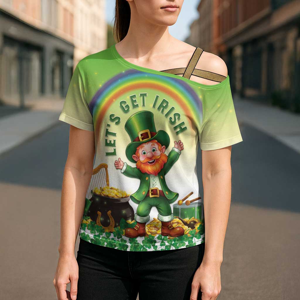 Ireland St Patricks Day Cross Shoulder Shirt Lets Get Irish