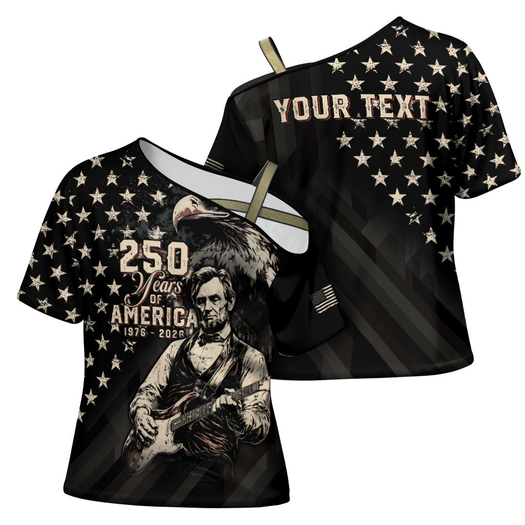 Personalized America 250th Anniversary Cross Shoulder Shirt Abraham Lincoln Playing Guitar 4th July
