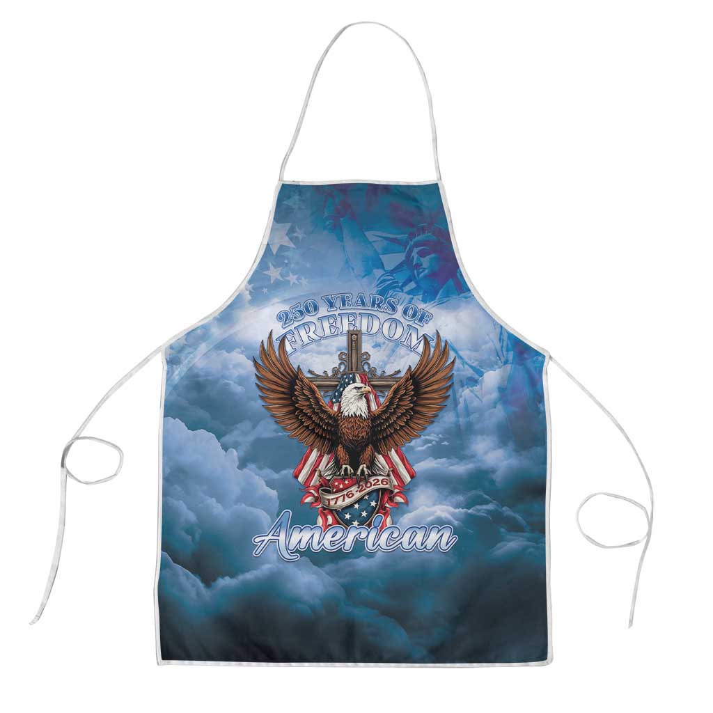250 Years Of Freedom Apron American Patriotic 1776 To 2026 Majestic Bald Eagle - Wonder Print Shop