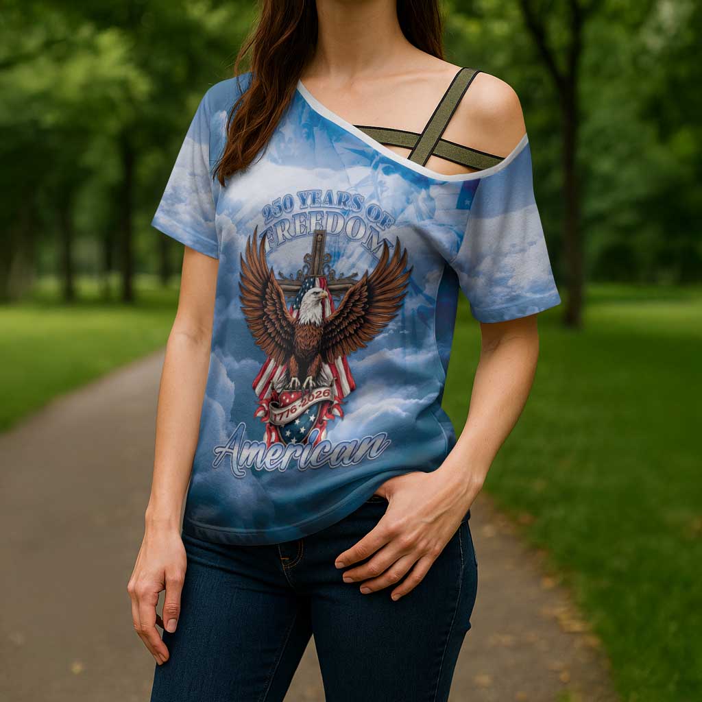 250 Years Of Freedom Cross Shoulder Shirt American Patriotic 1776 To 2026 Majestic Bald Eagle - Wonder Print Shop