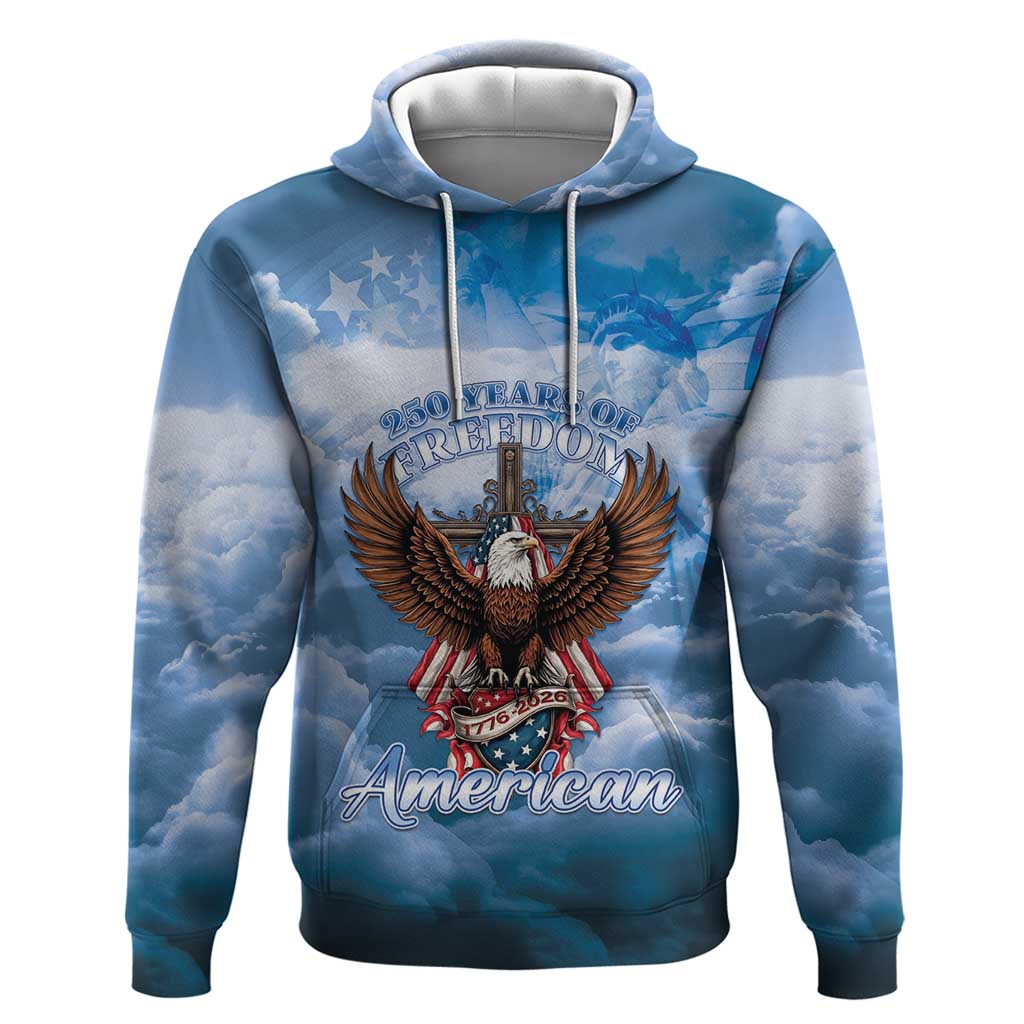 250 Years Of Freedom Hoodie American Patriotic 1776 To 2026 Majestic Bald Eagle - Wonder Print Shop