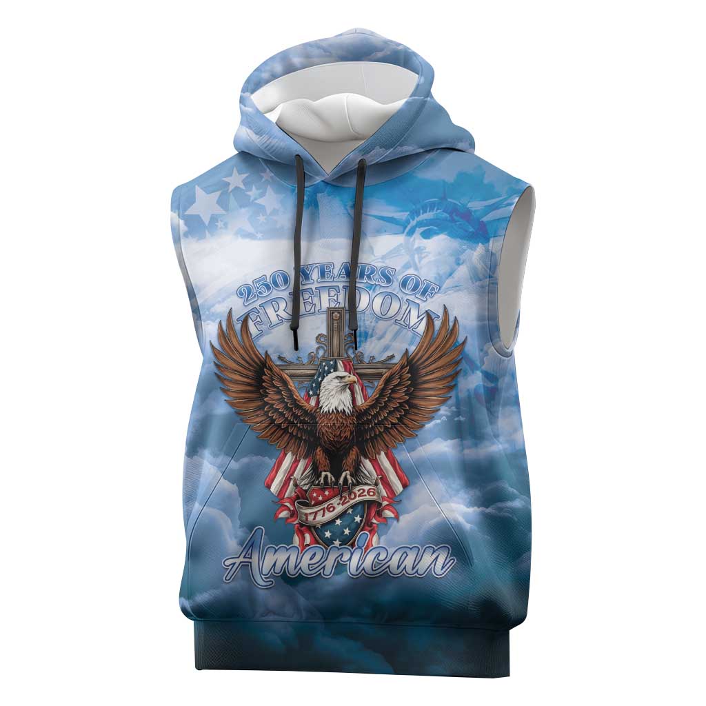 250 Years Of Freedom Sleeveless Hoodie American Patriotic 1776 To 2026 Majestic Bald Eagle - Wonder Print Shop