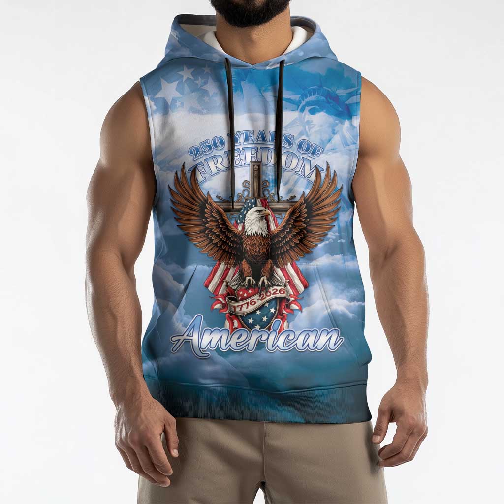 250 Years Of Freedom Sleeveless Hoodie American Patriotic 1776 To 2026 Majestic Bald Eagle - Wonder Print Shop