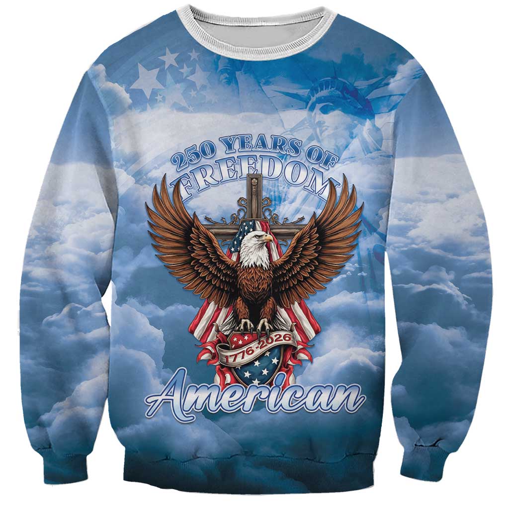 250 Years Of Freedom Sweatshirt American Patriotic 1776 To 2026 Majestic Bald Eagle - Wonder Print Shop