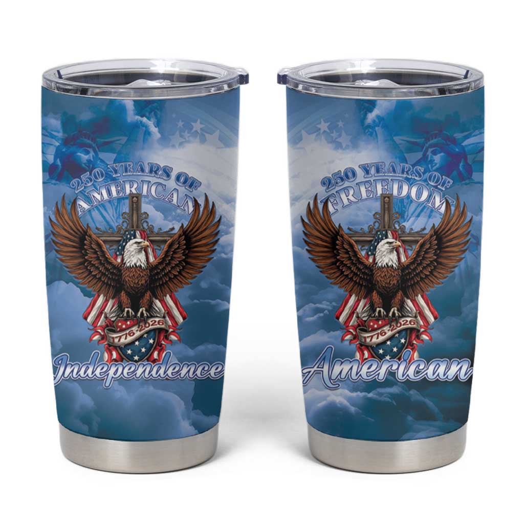 250 Years Of Freedom Tumbler Cup American Patriotic 1776 To 2026 Majestic Bald Eagle - Wonder Print Shop