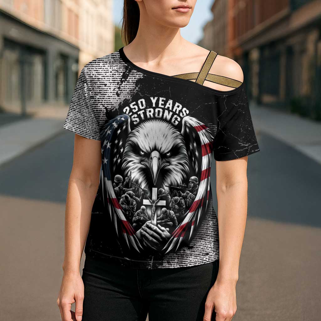 Personalized USA 250 Years Strong Cross Shoulder Shirt 4th Of July 2026 Semiquincentennial - Wonder Print Shop