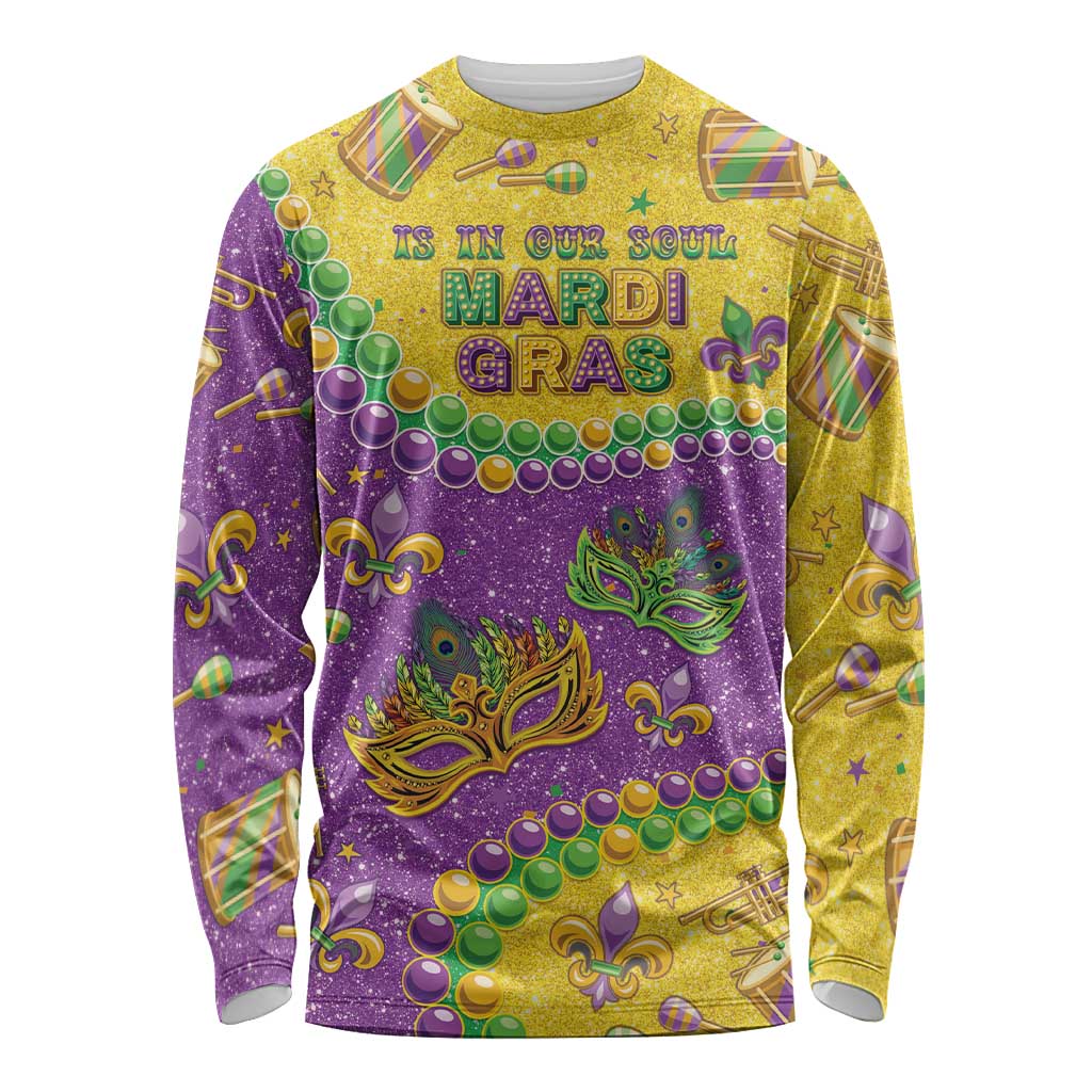 Mardi Gras Is In Our Soul Long Sleeve Shirt Glitter Style