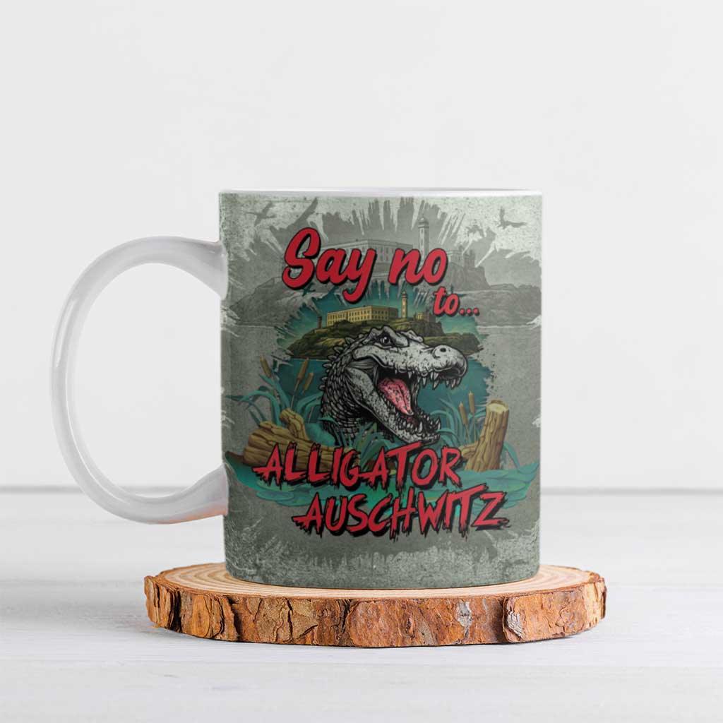 Say No To Alligator Auschwitz Ceramic Mug - Wonder Print Shop