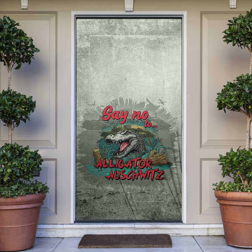 Say No To Alligator Auschwitz Door Cover - Wonder Print Shop