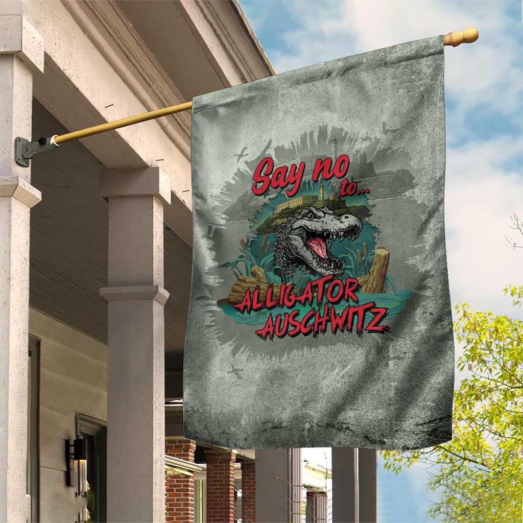Say No To Alligator Auschwitz Garden Flag - Wonder Print Shop