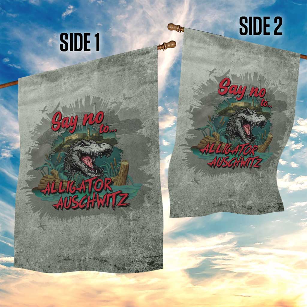Say No To Alligator Auschwitz Garden Flag - Wonder Print Shop