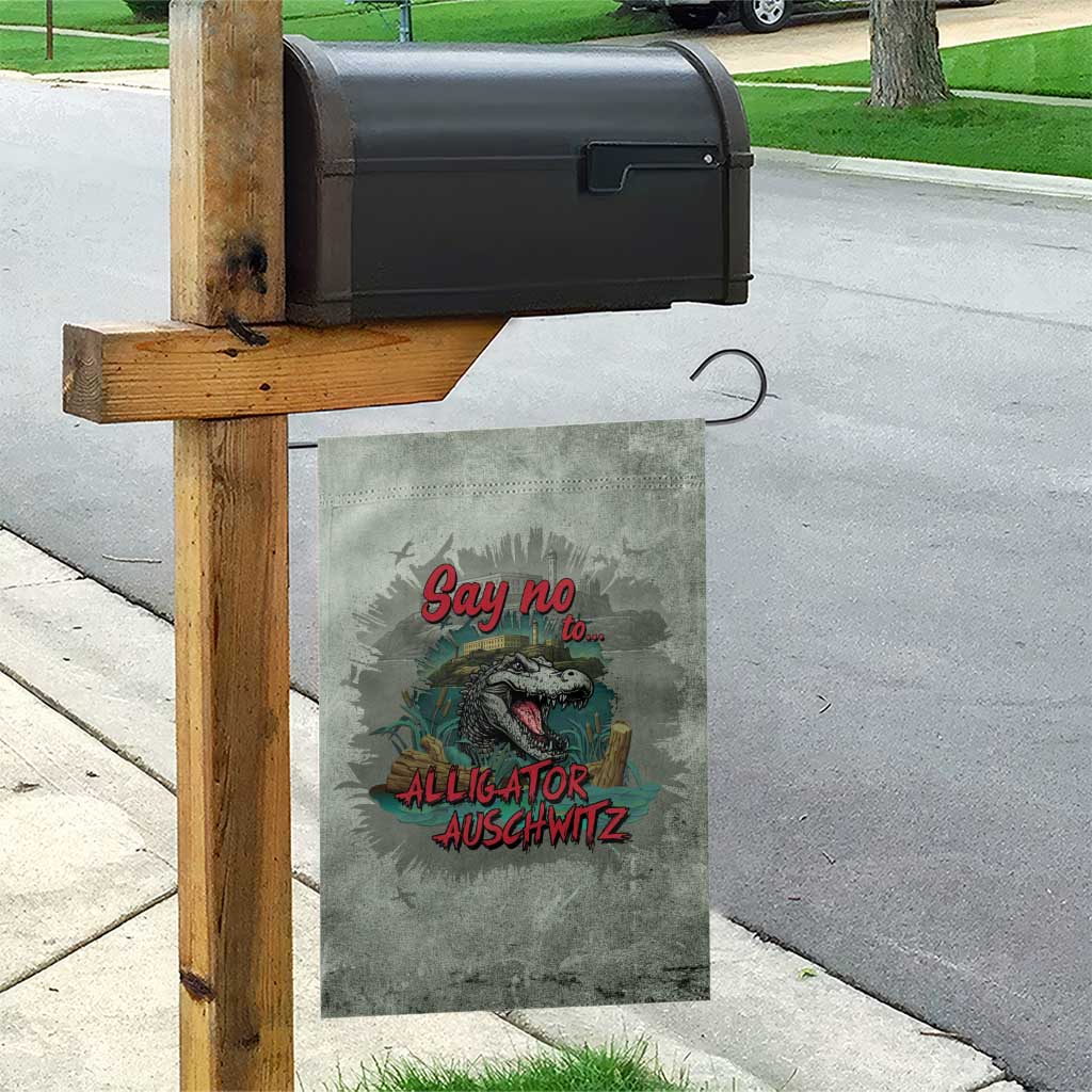 Say No To Alligator Auschwitz Garden Flag - Wonder Print Shop