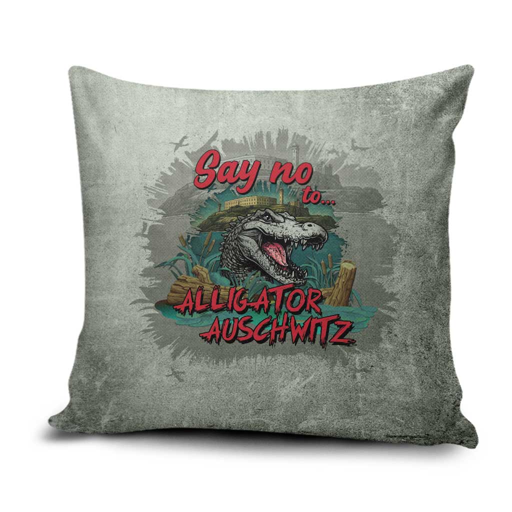 Say No To Alligator Auschwitz Pillow Cover - Wonder Print Shop