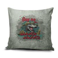Say No To Alligator Auschwitz Pillow Cover - Wonder Print Shop