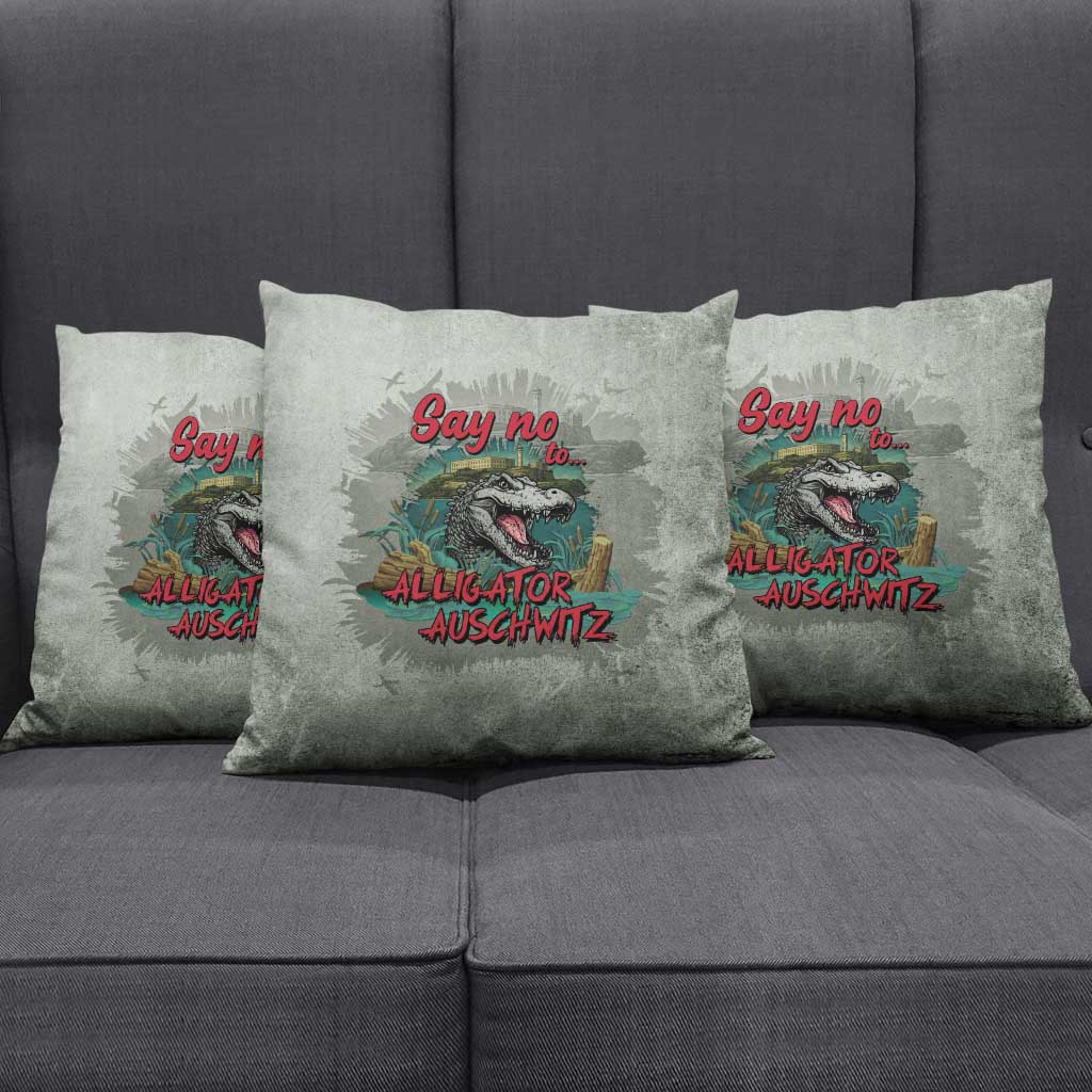 Say No To Alligator Auschwitz Pillow Cover - Wonder Print Shop