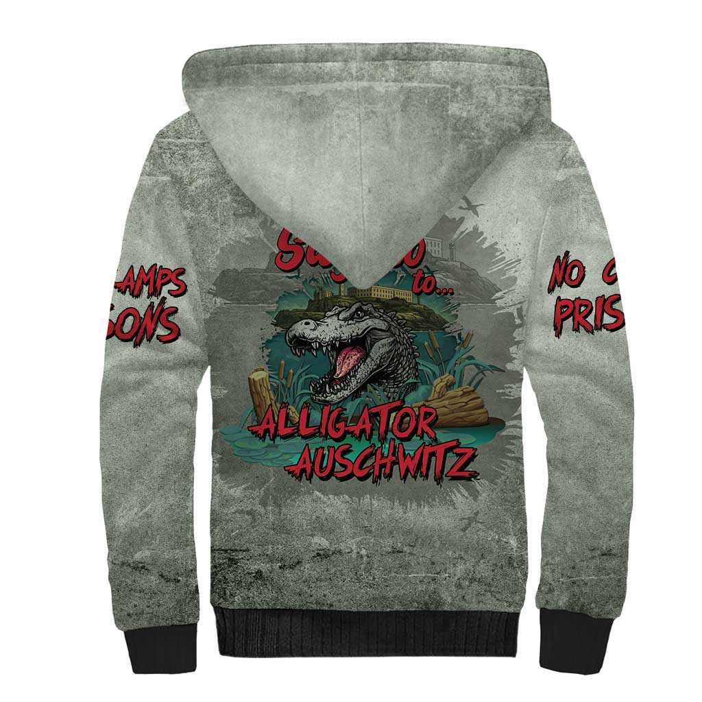 Say No To Alligator Auschwitz Sherpa Hoodie - Wonder Print Shop