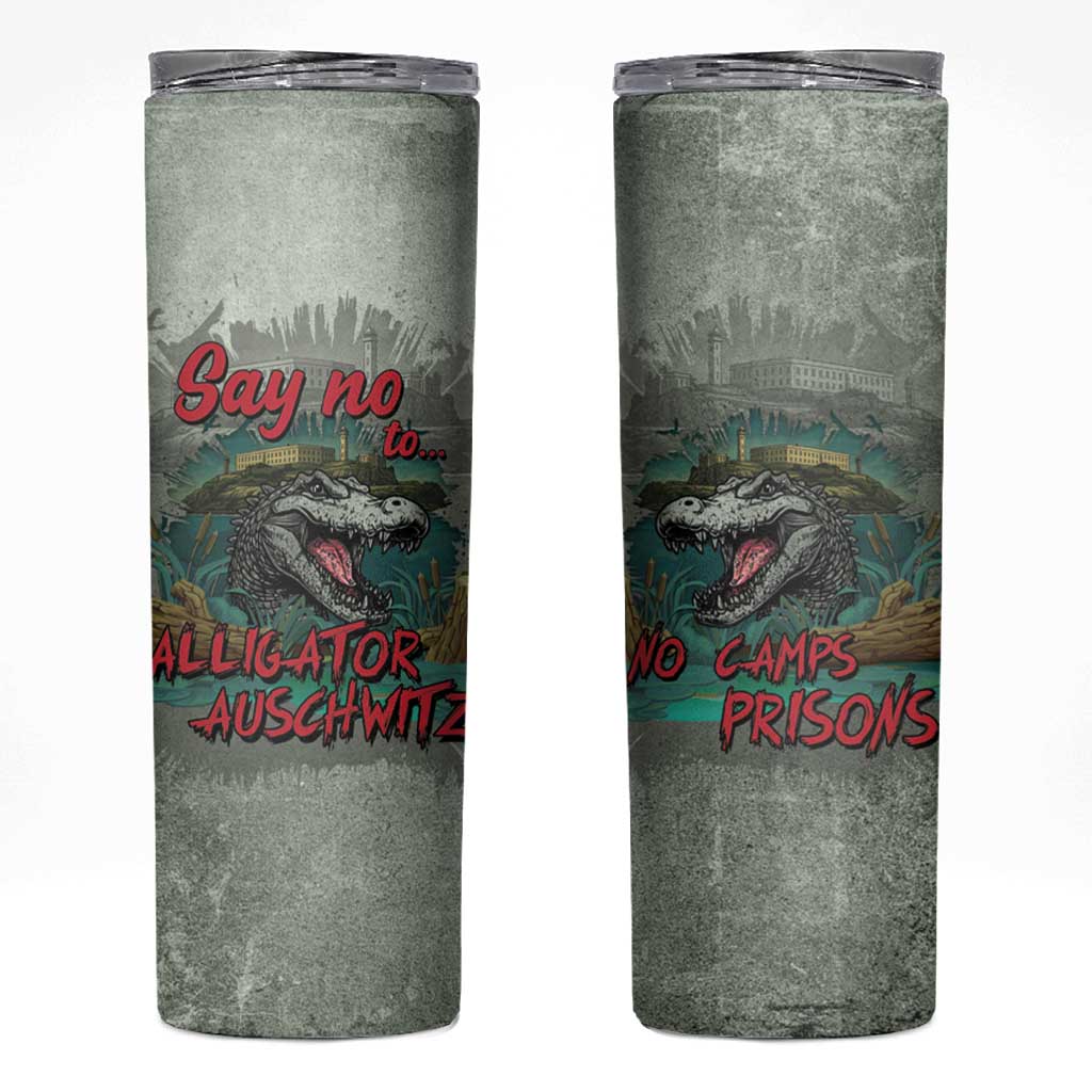 Say No To Alligator Auschwitz Skinny Tumbler - Wonder Print Shop