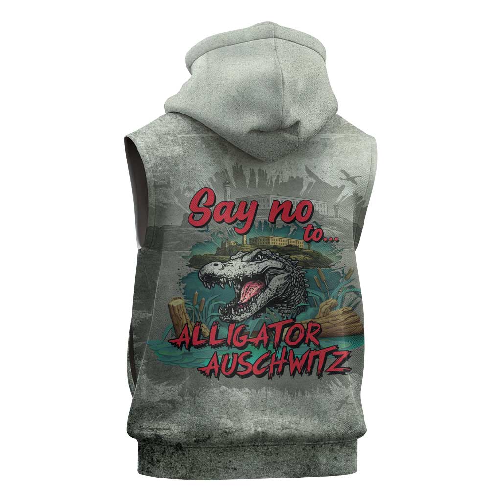 Say No To Alligator Auschwitz Sleeveless Zip Hoodie - Wonder Print Shop