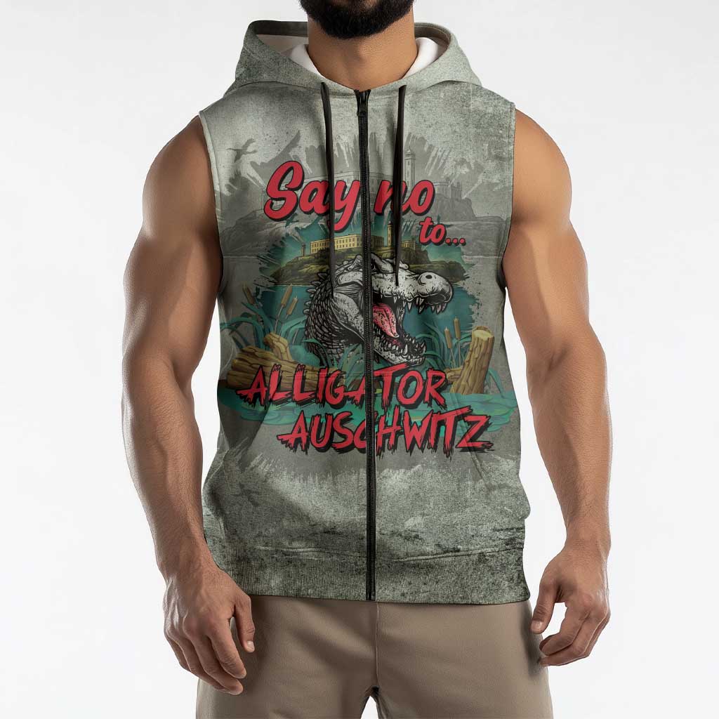 Say No To Alligator Auschwitz Sleeveless Zip Hoodie - Wonder Print Shop