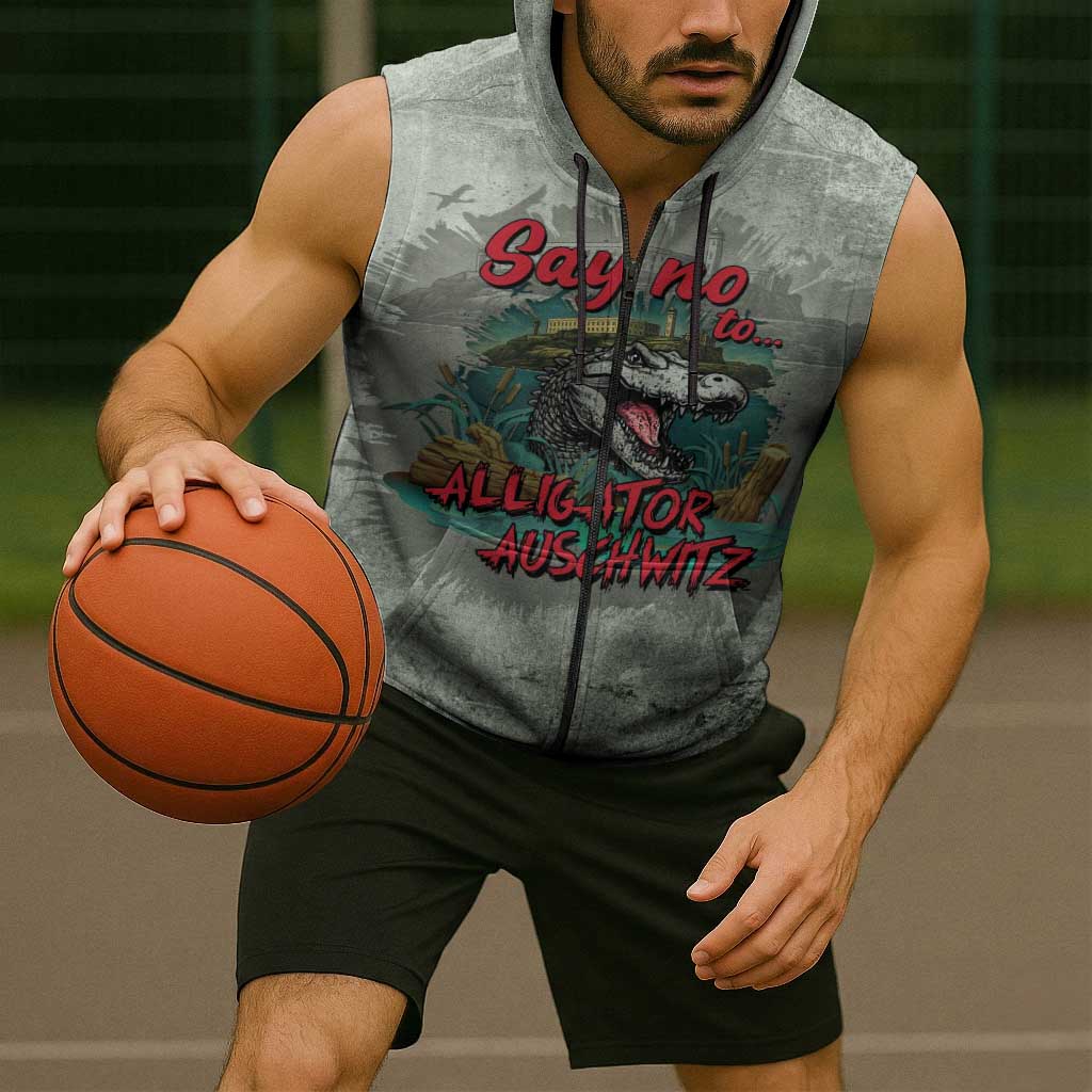 Say No To Alligator Auschwitz Sleeveless Zip Hoodie - Wonder Print Shop