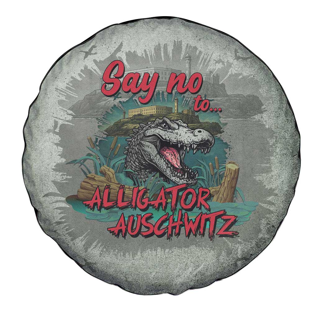 Say No To Alligator Auschwitz Spare Tire Cover - Wonder Print Shop