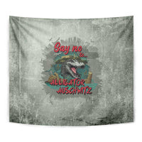 Say No To Alligator Auschwitz Tapestry - Wonder Print Shop