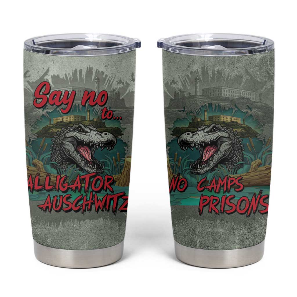 Say No To Alligator Auschwitz Tumbler Cup - Wonder Print Shop
