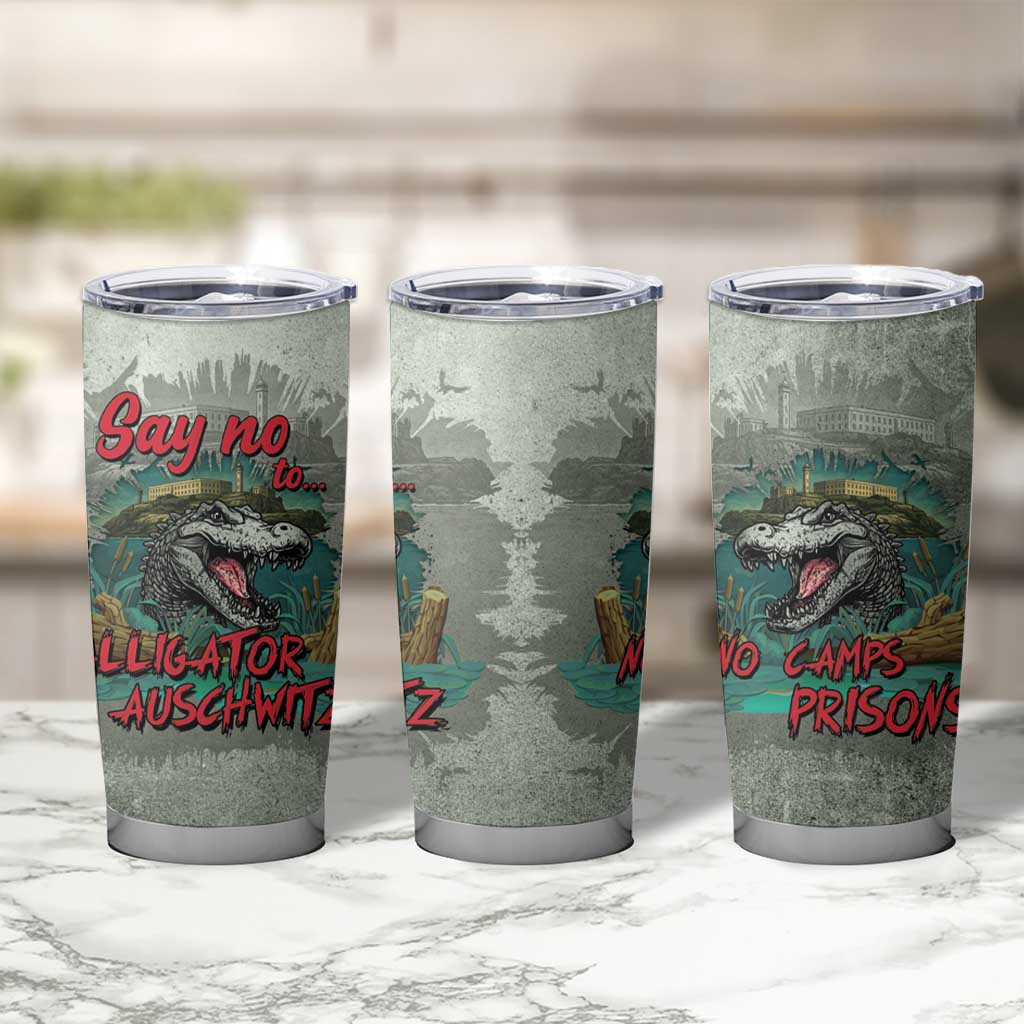 Say No To Alligator Auschwitz Tumbler Cup - Wonder Print Shop
