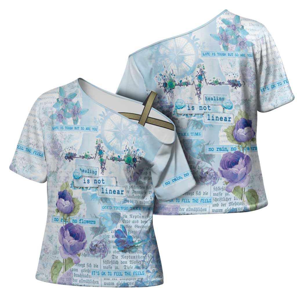 Mental Health Cross Shoulder Shirt Healing Is Not Linear - Wonder Print Shop