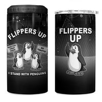 Funny Penguin Resist 4 in 1 Can Cooler Tumbler Flippers Up I Stand With Penguins