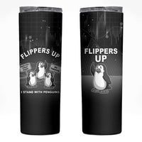 Funny Penguin Resist Skinny Tumbler Flippers Up I Stand With Penguins