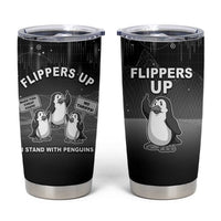 Funny Penguin Resist Tumbler Cup Flippers Up I Stand With Penguins