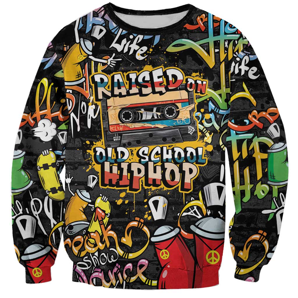 Raised On Hip Hop Sweatshirt Graffiti Art Style - Wonder Print Shop