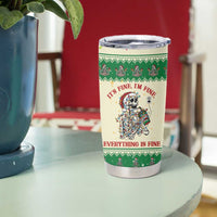 Funny Skeleton Christmas Tumbler Cup It's Fine I'm Fine Everything Is Fine - Wonder Print Shop
