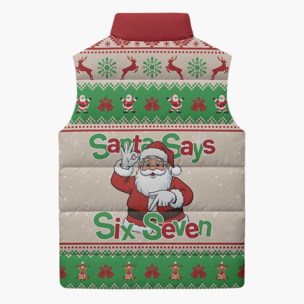 Funny Six Seven Meme Christmas Sleeveless Puffer Jacket Santa Says 6 7 - Wonder Print Shop