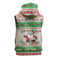Funny Six Seven Meme Christmas Sleeveless Zip Hoodie Santa Says 6 7 - Wonder Print Shop