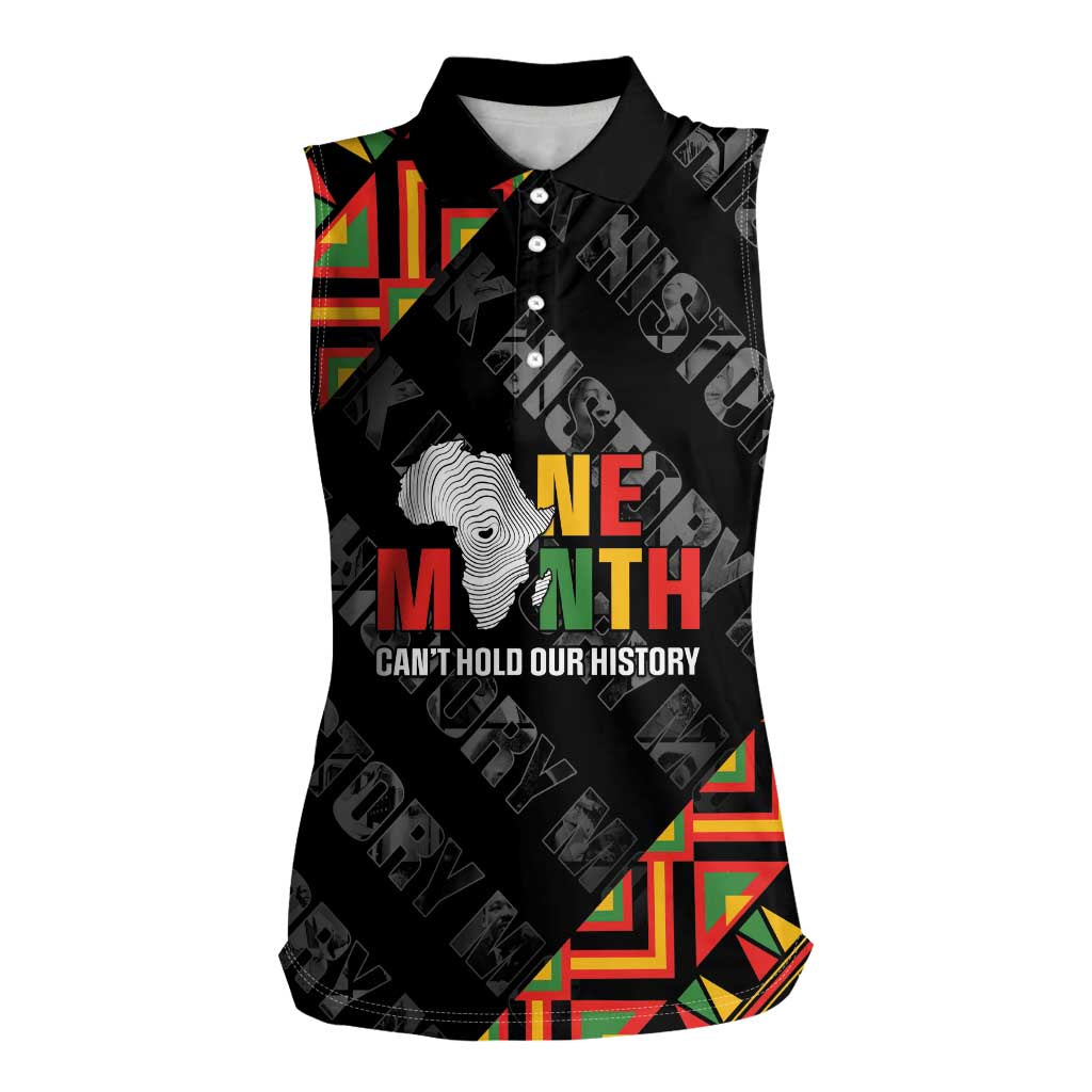 Black History Month Women Sleeveless Polo Shirt One Month Can't Hold Our History