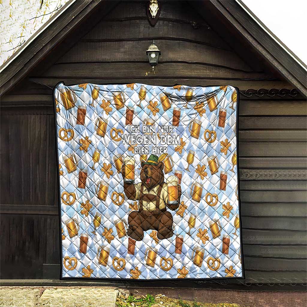 Funny Beer Oktoberfest Quilt Ich Bin Nur Wegen Dem Bier Hier - Wonder Print Shop