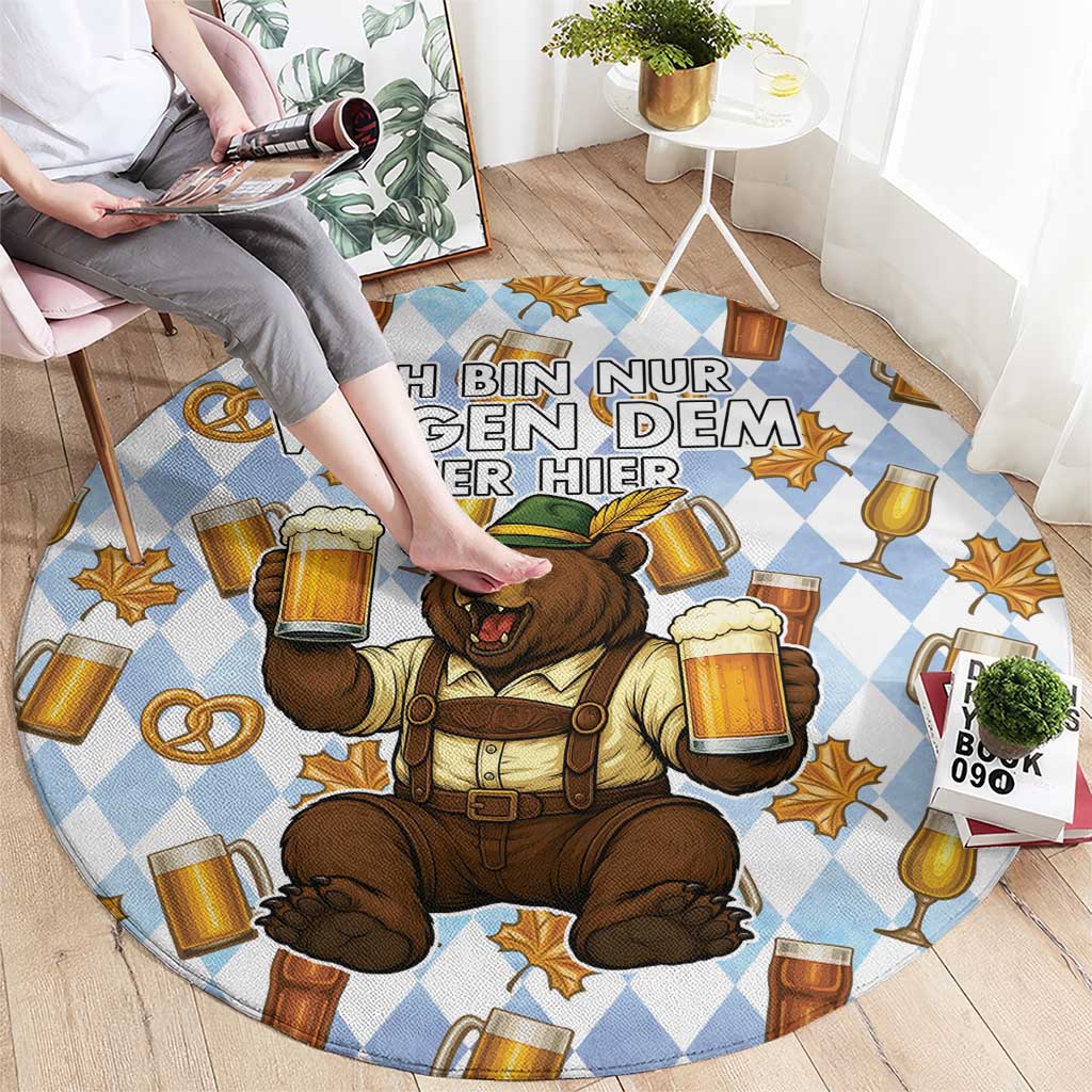 Funny Beer Oktoberfest Round Carpet Ich Bin Nur Wegen Dem Bier Hier - Wonder Print Shop