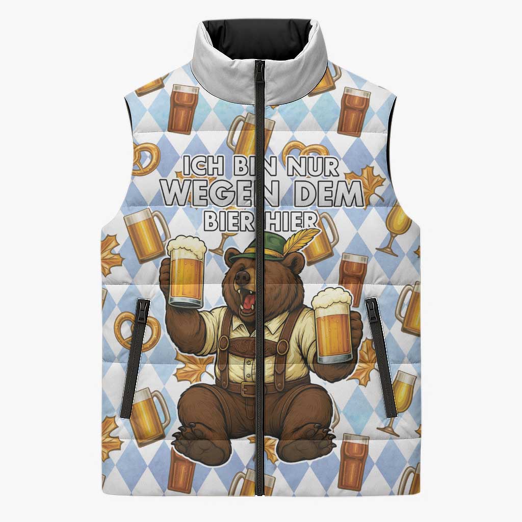 Funny Beer Oktoberfest Sleeveless Puffer Jacket Ich Bin Nur Wegen Dem Bier Hier - Wonder Print Shop