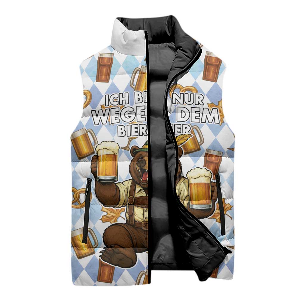 Funny Beer Oktoberfest Sleeveless Puffer Jacket Ich Bin Nur Wegen Dem Bier Hier - Wonder Print Shop