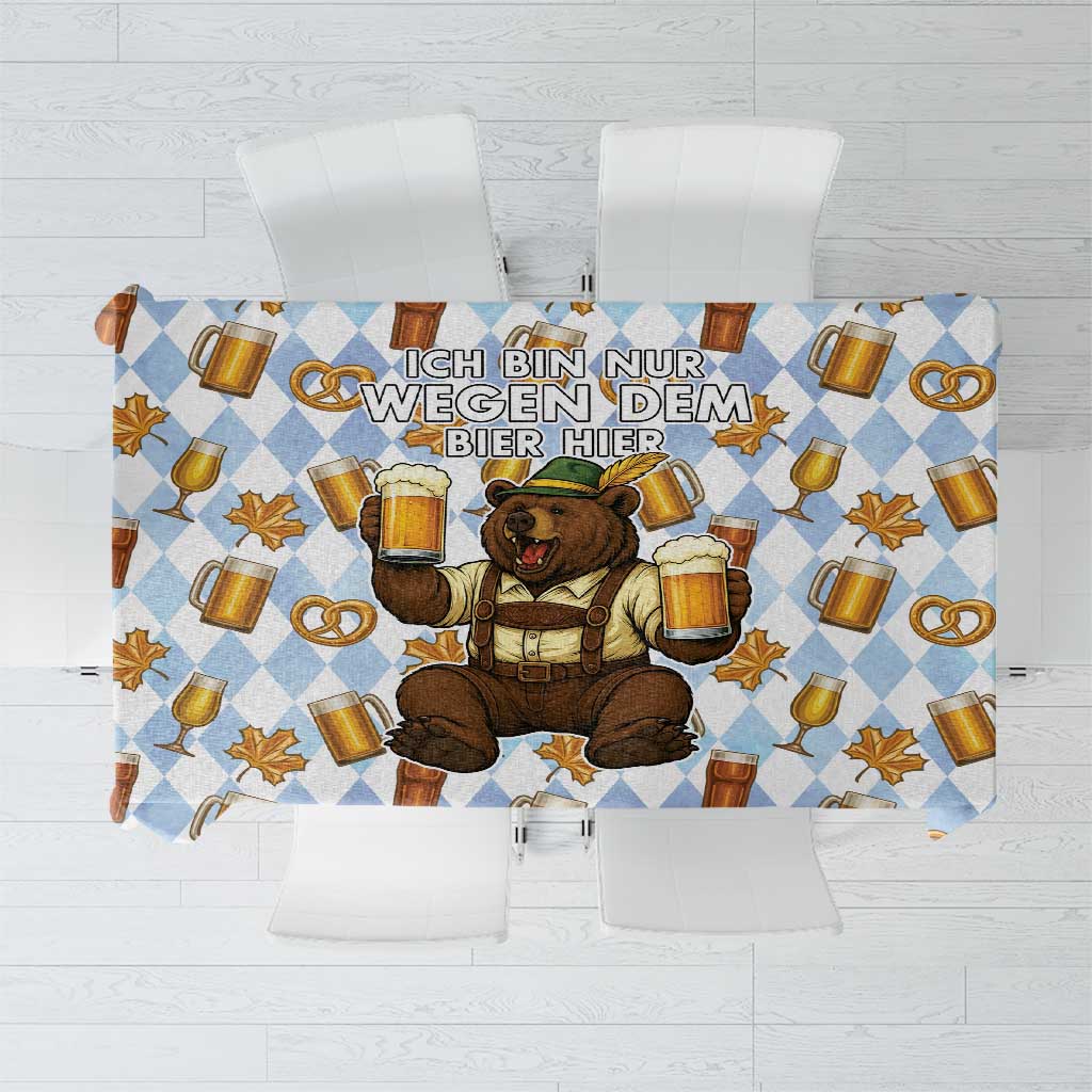 Funny Beer Oktoberfest Tablecloth Ich Bin Nur Wegen Dem Bier Hier - Wonder Print Shop