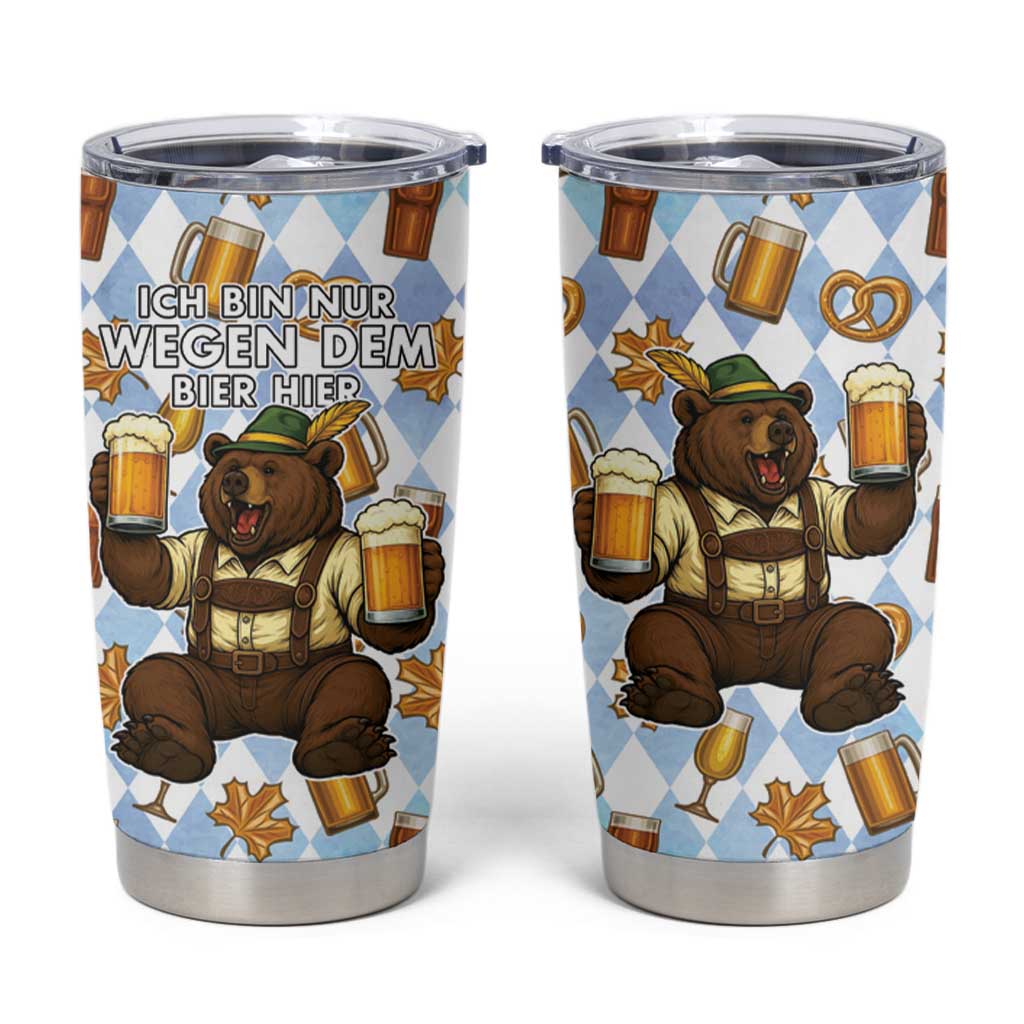 Funny Beer Oktoberfest Tumbler Cup Ich Bin Nur Wegen Dem Bier Hier - Wonder Print Shop