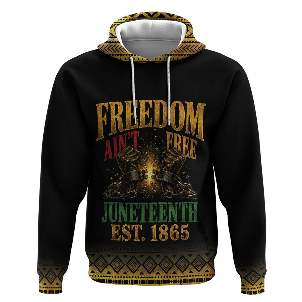 Juneteenth 1865 Hoodie Freedom Ain't Free