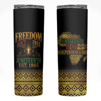 Juneteenth 1865 Skinny Tumbler Freedom Ain't Free