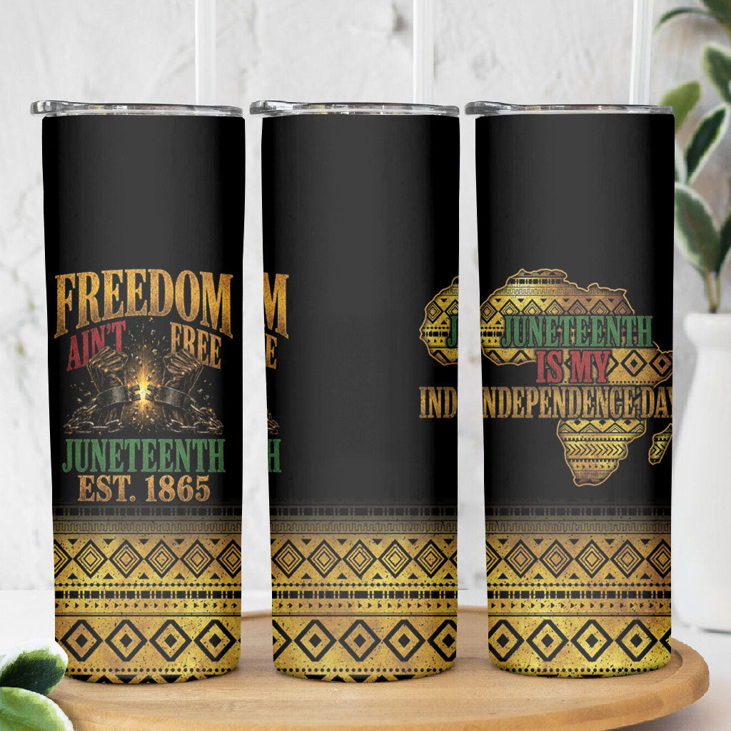 Juneteenth 1865 Skinny Tumbler Freedom Ain't Free