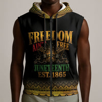 Juneteenth 1865 Sleeveless Zip Hoodie Freedom Ain't Free